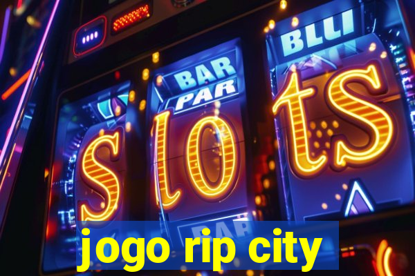 jogo rip city