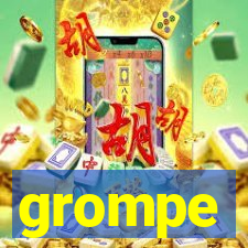 grompe