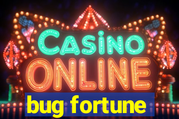 bug fortune