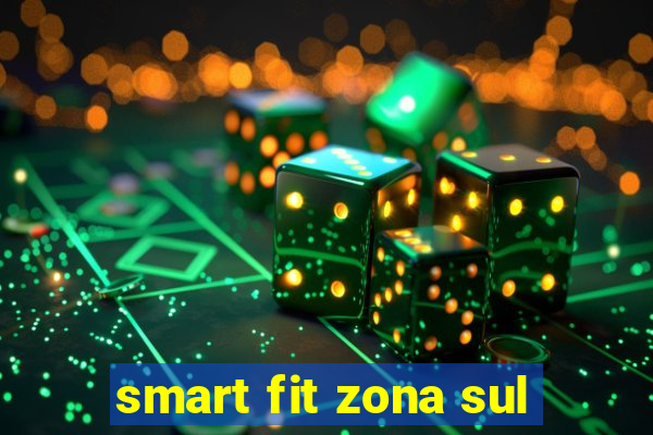 smart fit zona sul