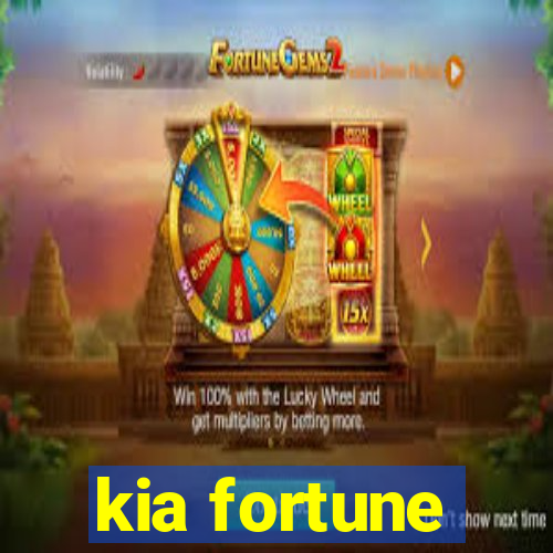 kia fortune