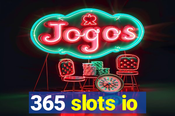 365 slots io