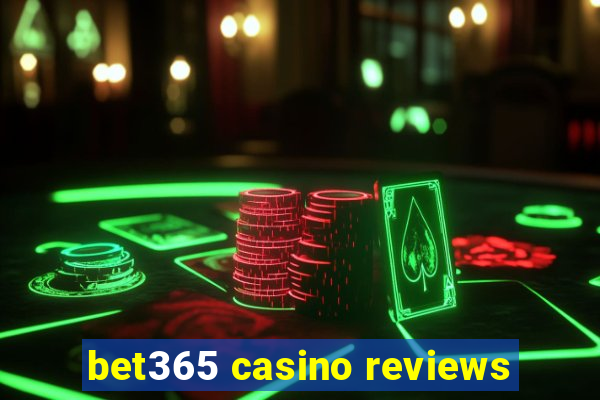 bet365 casino reviews