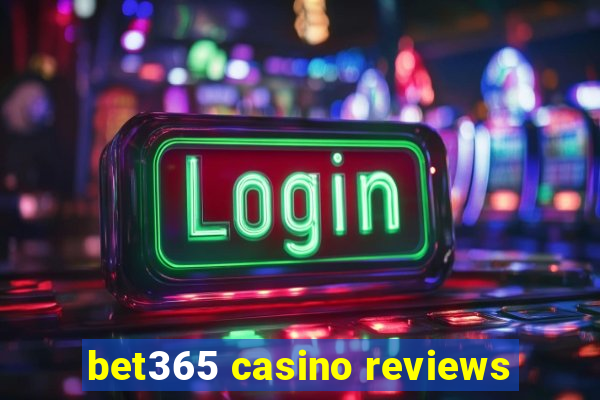 bet365 casino reviews