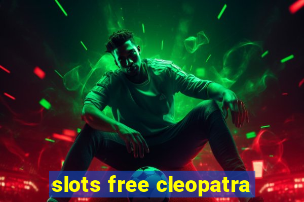 slots free cleopatra