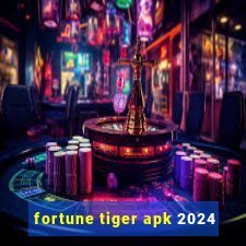 fortune tiger apk 2024