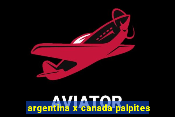 argentina x canada palpites