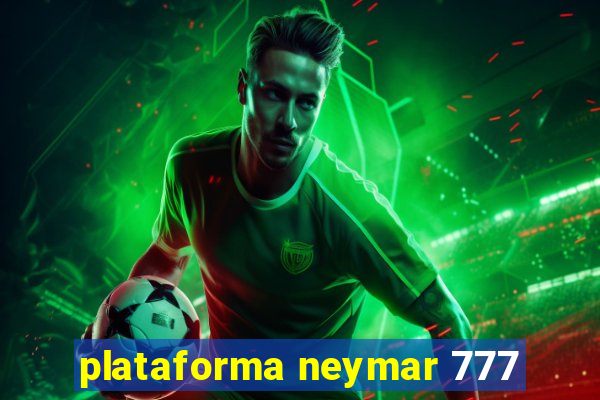 plataforma neymar 777