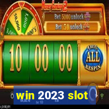 win 2023 slot