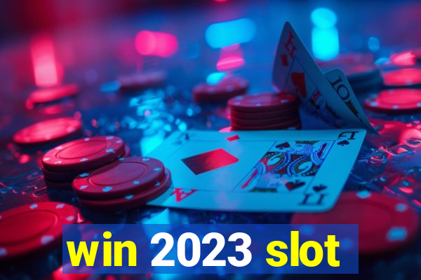 win 2023 slot