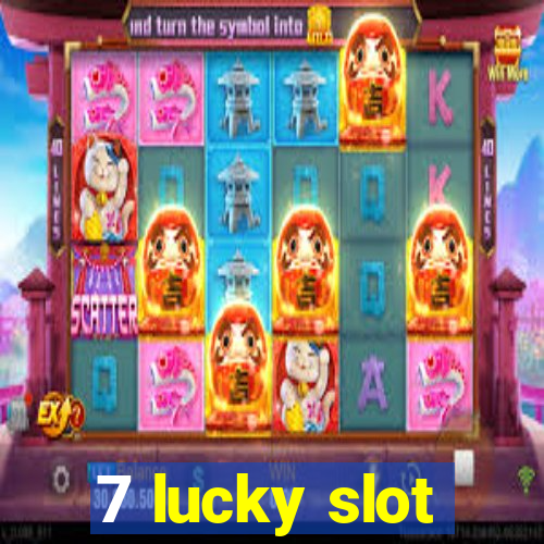 7 lucky slot