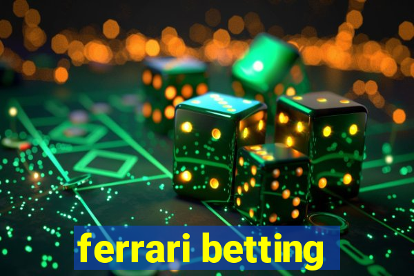 ferrari betting