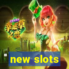 new slots