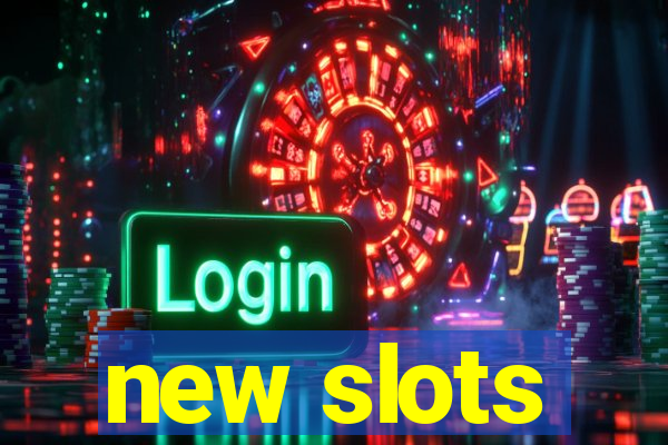 new slots