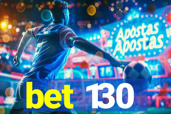 bet 130