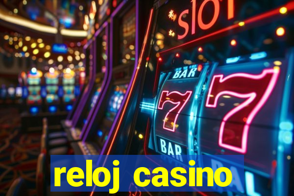 reloj casino