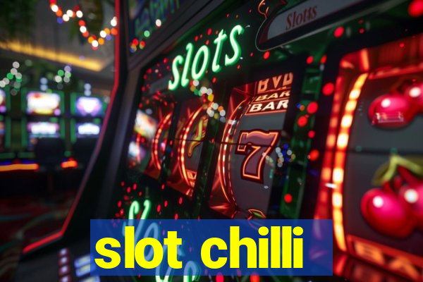 slot chilli