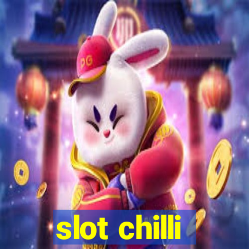 slot chilli