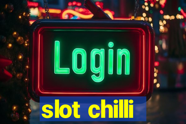 slot chilli