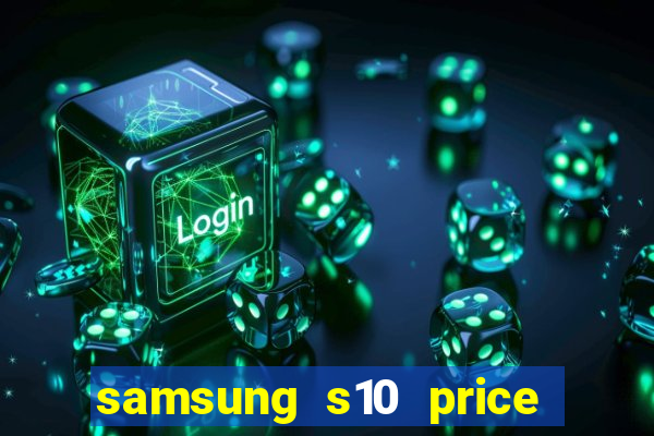 samsung s10 price in nigeria slot