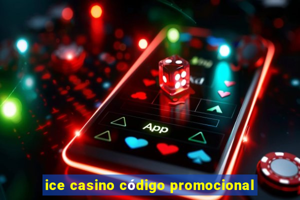 ice casino código promocional