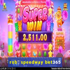 rob么 speedway bet365