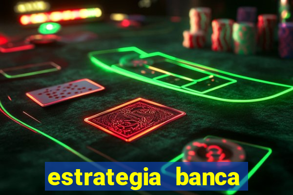 estrategia banca baixa fortune tiger