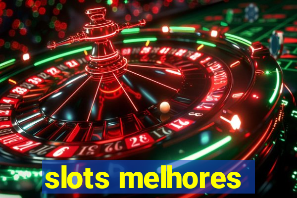 slots melhores