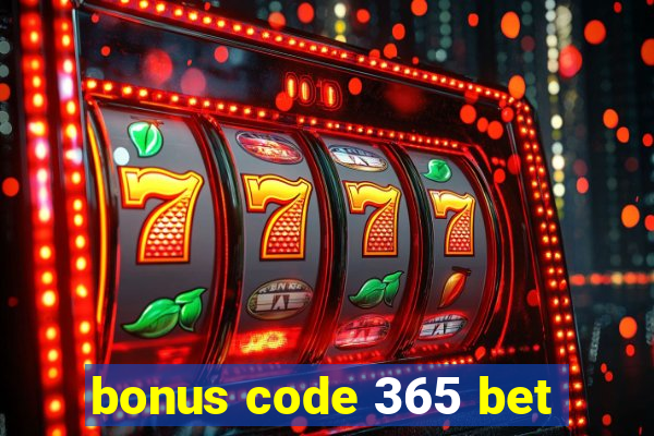 bonus code 365 bet