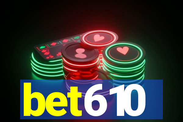 bet610