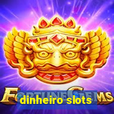 dinheiro slots