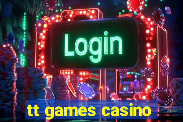 tt games casino