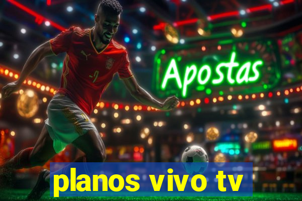 planos vivo tv