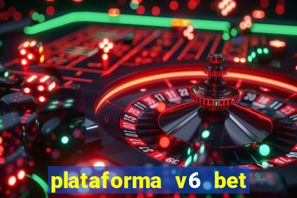 plataforma v6 bet 茅 confi谩vel