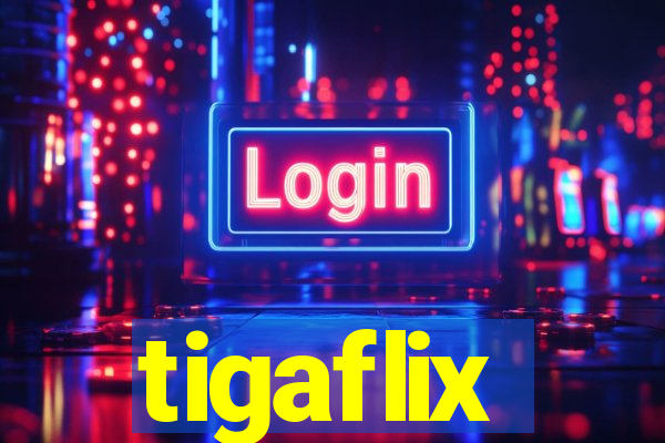 tigaflix