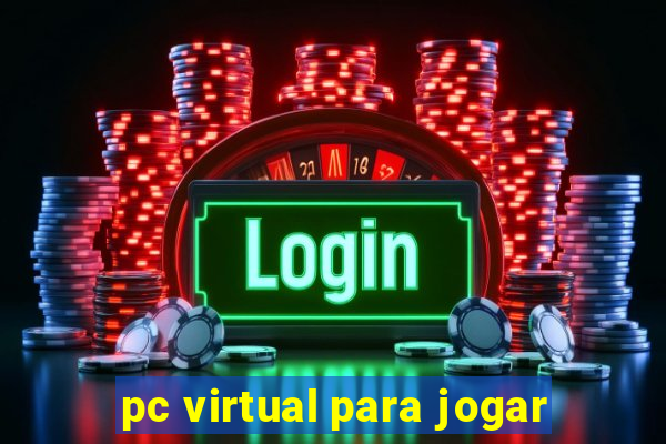 pc virtual para jogar