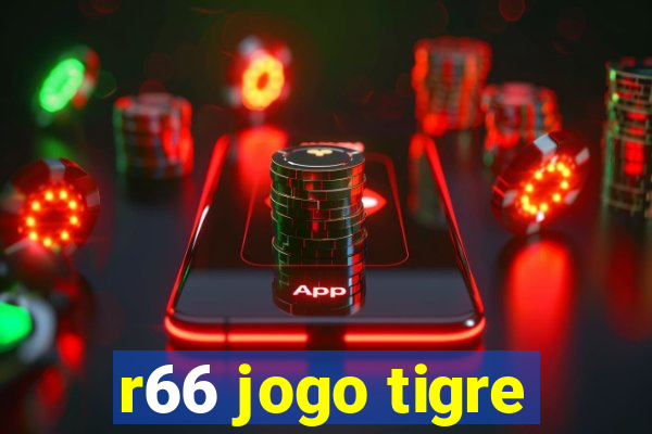 r66 jogo tigre