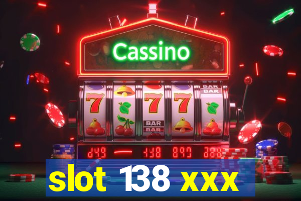 slot 138 xxx