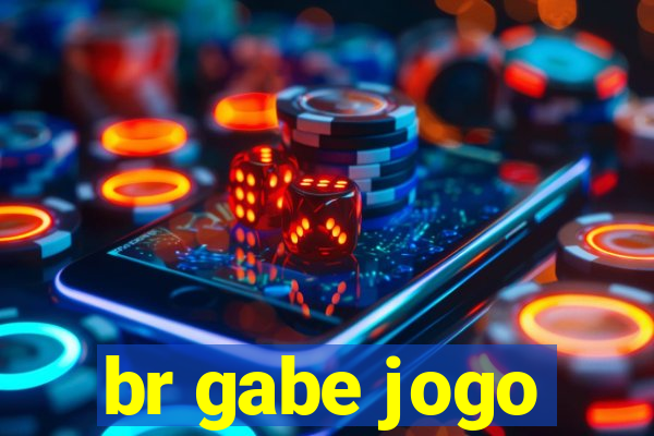 br gabe jogo