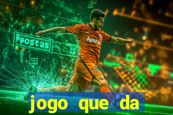 jogo que da dinheiro do tigre