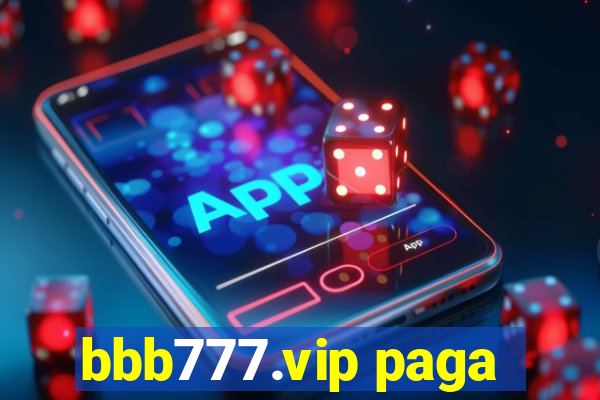 bbb777.vip paga