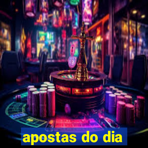 apostas do dia