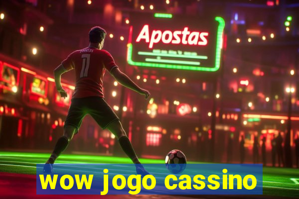 wow jogo cassino