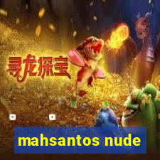 mahsantos nude