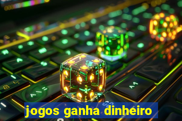 jogos ganha dinheiro