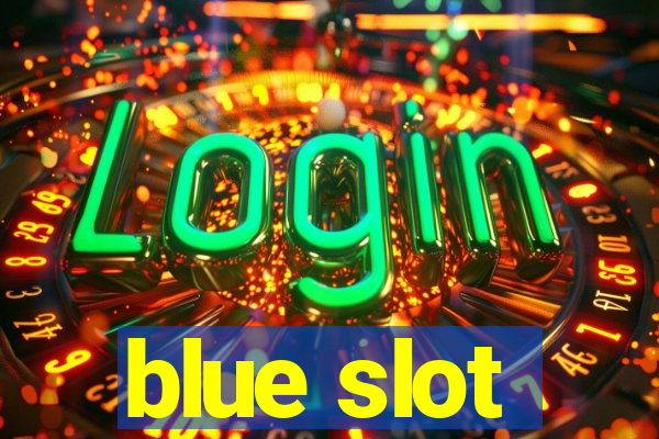 blue slot