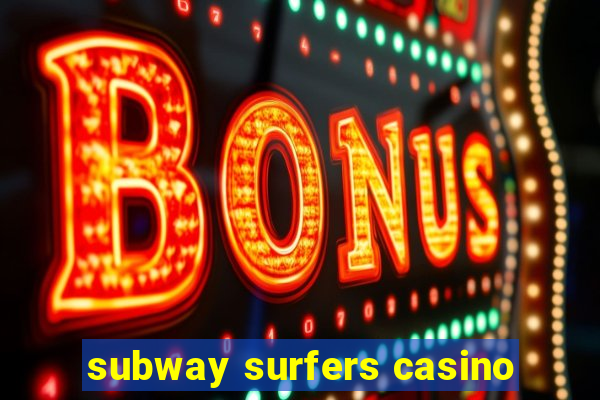 subway surfers casino