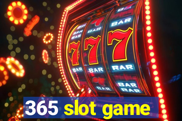 365 slot game