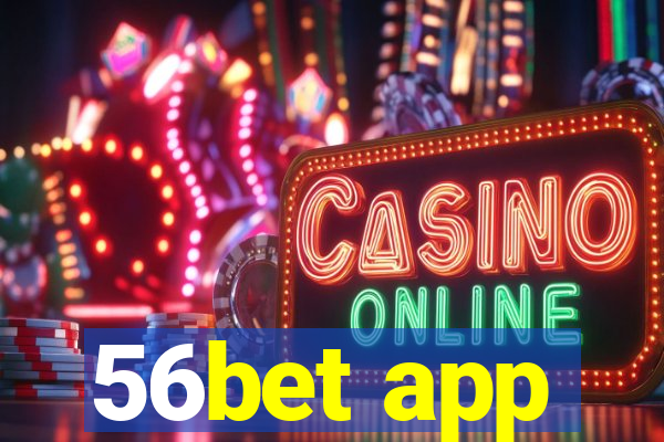 56bet app