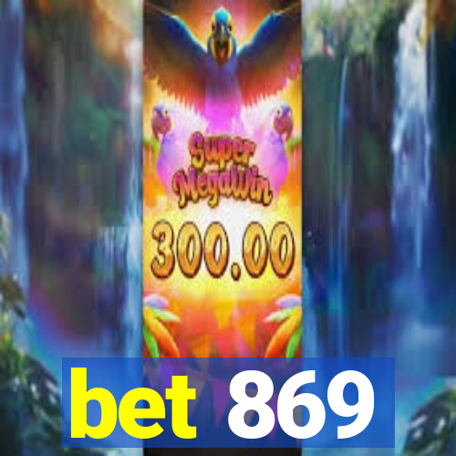 bet 869